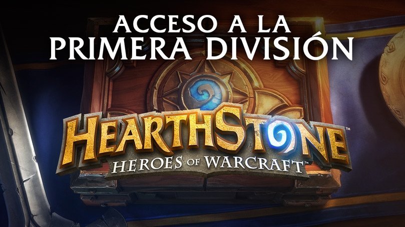 Acceso a la Primera División de Hearthstone