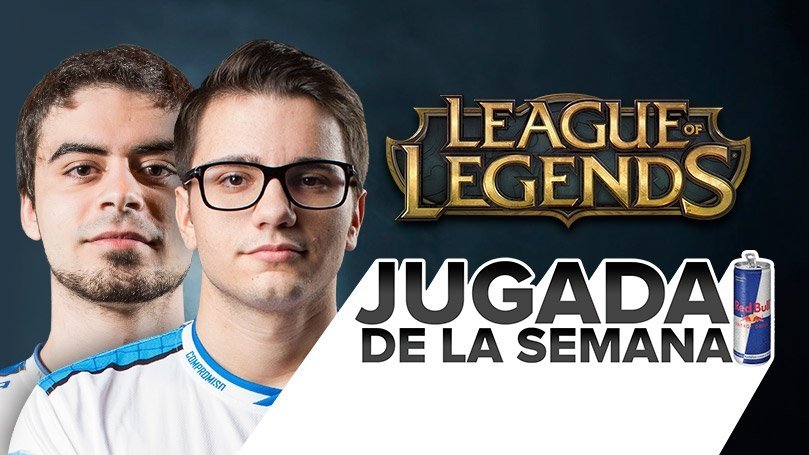 Red Bull presenta… La jugada de la semana #7 [LoLHonor]